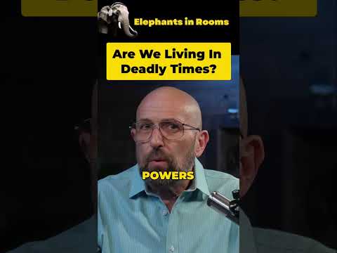 Are We Living in Deadly Times?