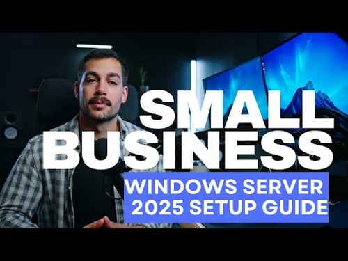 How to Set Up Windows Server 2025 for Small Business | How to Small Business Server Setup