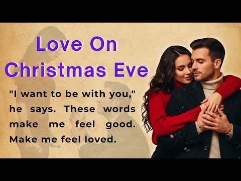 Love On Christmas Eve | Learn English Through Stories Level 2 | English Story For Listening