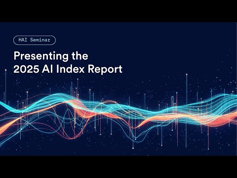 HAI Seminar with Nestor Maslej: Presenting the 2025 AI Index Report