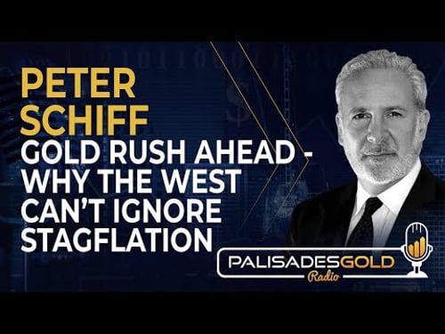 Peter Schiff: Gold Rush Ahead - Why the West Can't Ignore Stagflation