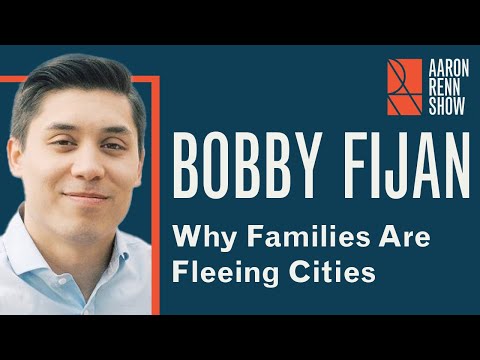 Why Families Are Fleeing Cities | Bobby Fijan | The Aaron Renn Show