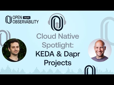 Cloud Native Spotlight: KEDA & Dapr Projects
