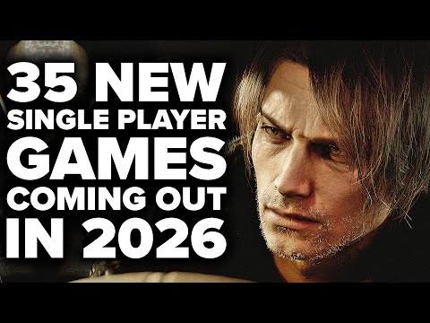 35 BIGGEST Single Player Games Coming Out In 2026