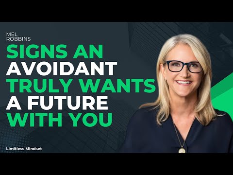 Signs an Avoidant Truly Wants a Future With You | MEL ROBBINS |