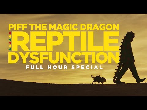 Piff the Magic Dragon: Reptile Dysfunction - Full Special