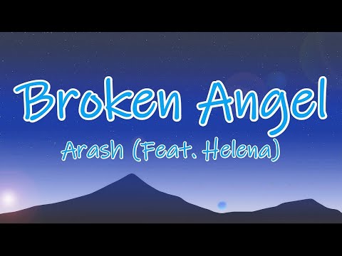 Arash feat. Helena - Broken Angel (Extended) (Lyrics)