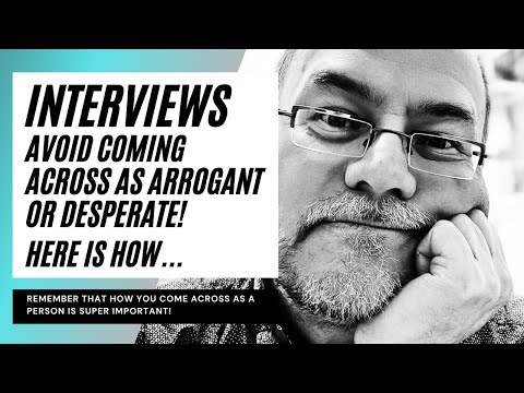 Interviews: don't come across as arrogant or desperate during an interview #academia #interviewtips