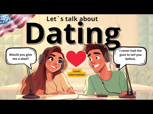 DATING | Intermediate english podcast