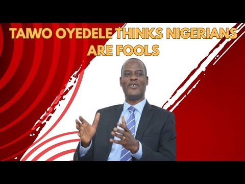 Taiwo Oyedele Thinks Nigerians Are Fools