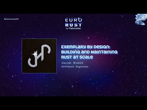 Building and Maintaining Rust at Scale - Jacob Pratt | EuroRust 2025