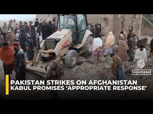 Afghanistan promises ‘appropriate response’ after deadly Pakistani strikes