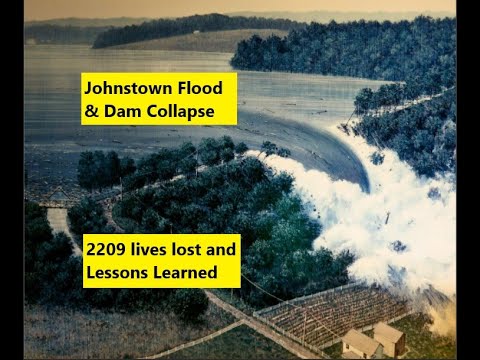 Johnstown Flood and Dam Collapse May 31, 1889. Lessons Learned, Recommendations
