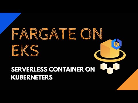 Fargate on EKS | Serverless Containers in Kubernetes | Hands-on | Tech Primers