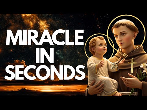 MIRACLE PRAYER in MINUTES: Saint Anthony's Unseen Hand is Reaching Out TONIGHT