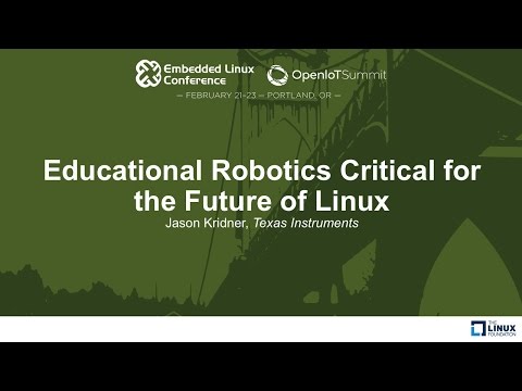 Educational Robotics Critical for the Future of Linux - Jason Kridner, Texas Instruments