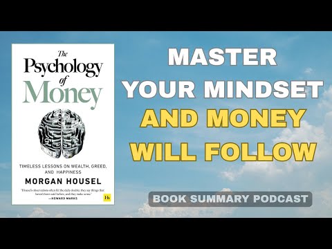 The Psychology of Money by Morgan Housel | Master Your Money Mindset(Audiobook Summary&Key Lessons)