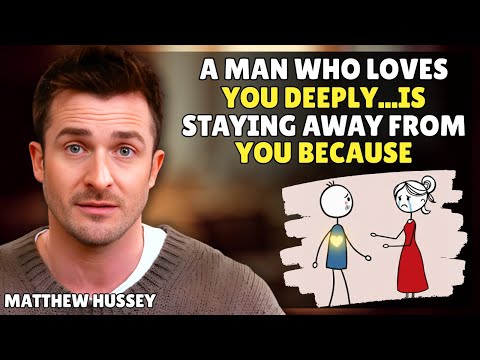 A Man Who Loves You Deeply Is Staying Away From You Because || Matthew Hussey || Relationship Advice