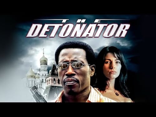 The Detonator — Wesley Snipes CIA Thriller (2006)