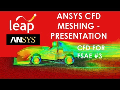 ANSYS CFD Meshing - Presentation - ANSYS CFD for FSAE teams - 3/10