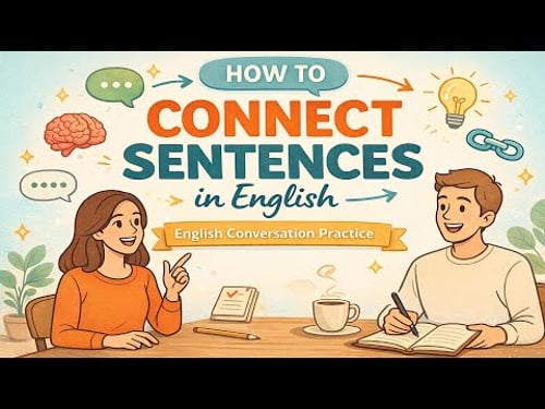 How to Connect Sentences in English Naturally | English For Beginger