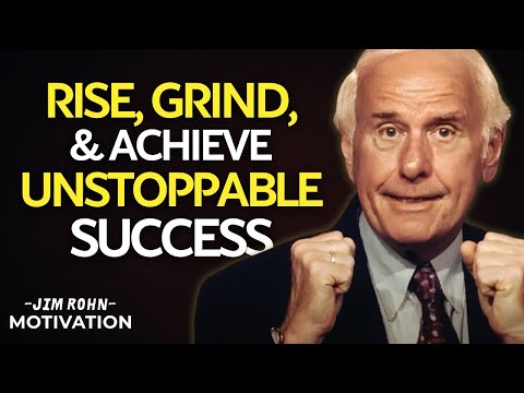 Rise, Grind, and Achieve Unstoppable Success | Jim Rohn Motivation