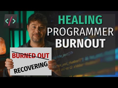 Programming Burnout Is Real - But You CAN Heal
