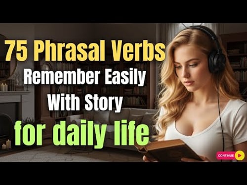 Learn 75 Phrasal Verbs You Will Use Every Day | English Story Lesson