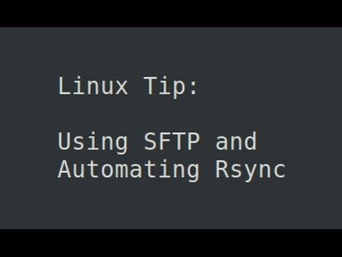 Linux Tip | Using SFTP and Automating Rsync