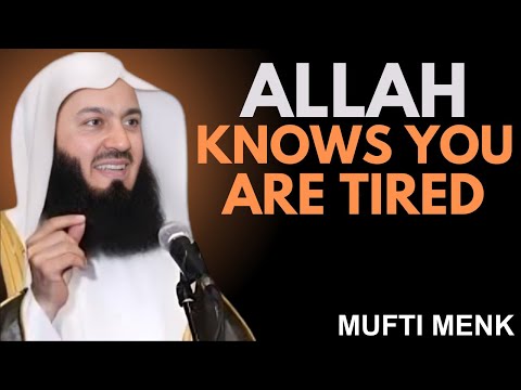 ALLAH KNOWS YOU ARE TIRED | Mufti Menk Emotional Reminder | Don’t Give Up | Islamic Motivation 2025
