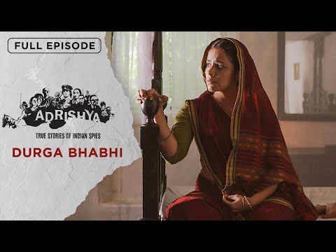Adrishya - Durga Bhabhi | Full Episode | Indian Freedom Fighter | EPIC