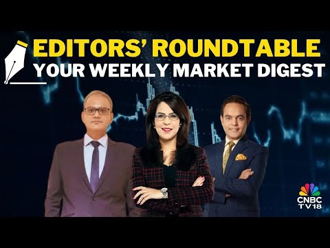 Editors Discuss The Week Gone By & Road Ahead For The Markets | Editors' Roundtable | Nifty