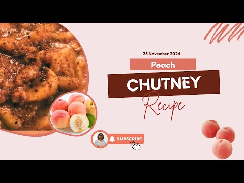 Peach Chutney | Home Cooking Series