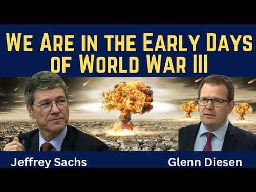 Jeffrey Sachs: We Are Now in the Early Days of World War III