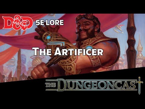 Class Breakdown: The Artificer - The Dungeoncast Ep.163