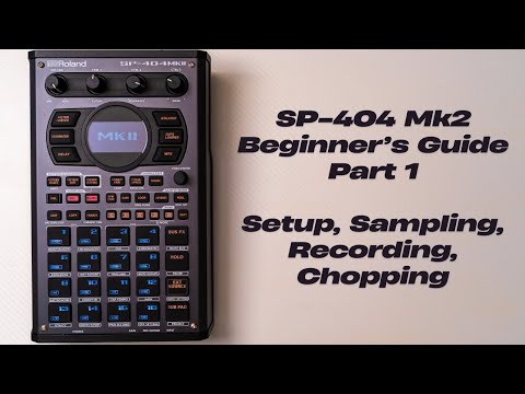 SP-404 Mk2 Beginner's Guide (Part 1): Setup, Sampling, Recording & Chopping