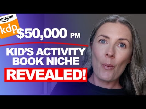 Niche Alert: Kid's Activity Books Making Over $50,000 Per Month - Self-Published Low Content Books