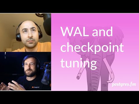 WAL and checkpoint tuning | Postgres.FM 010 | #PostgreSQL #Postgres podcast