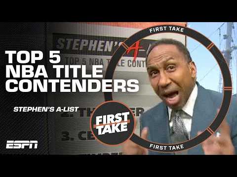 Stephen's A-List of the TOP 5️⃣ NBA TITLE CONTENDERS 🗣️ 'TELLING YOU WHAT I'M SEEING!' | First Take
