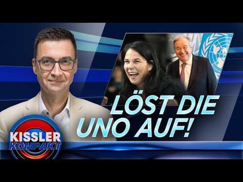 The UN became a scandal: How it ruined itself | Kissler Kompakt on February 20th.