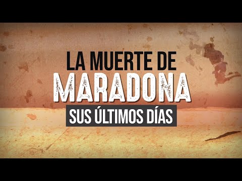 LA MUERTE DE MARADONA: SUS ÚLTIMOS DÍAS
