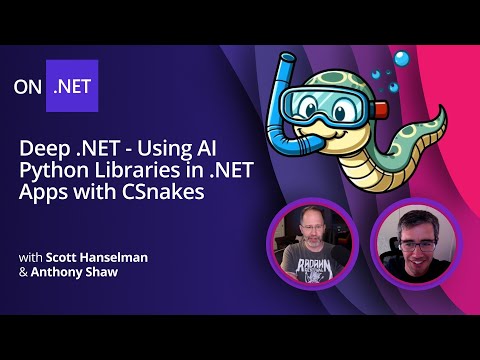 Deep .NET - Using AI Python Libraries in .NET Apps with CSnakes
