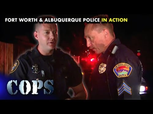 π¨ Fort Worth And Albuquerque Police Officers In Action | COPS TV SHOW