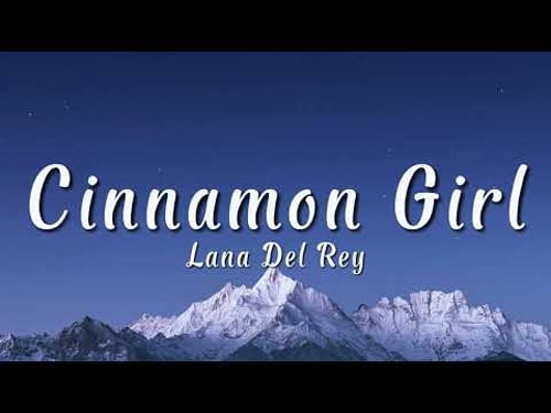 Lana Del Rey - Cinnamon Girl (Lyrics)