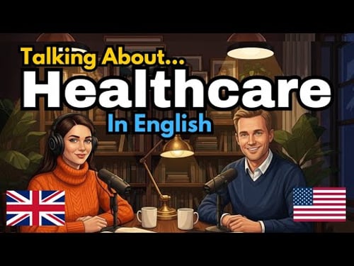 How to talk about healthcare in English | Learn English easily through podcast conversations