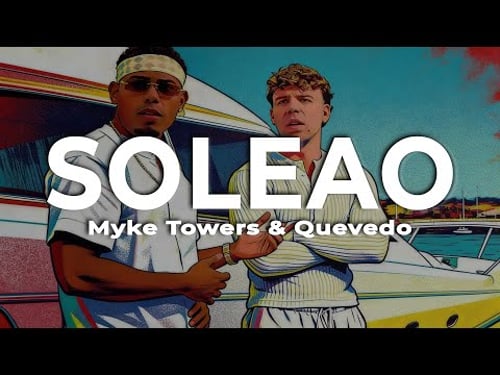 Myke Towers & Quevedo - SOLEAO (Letra)