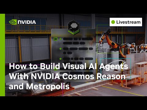 How to build Visual AI Agents with NVIDIA Cosmos Reason and Metropolis