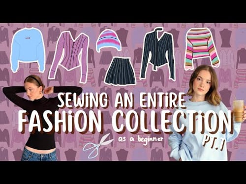 SEWING AN ENTIRE FASHION COLLECTION AS A BEGINNER(ish) pt.1
