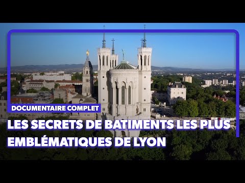 Fourvière, Fort de Bron… découvrez les secrets des monuments de Lyon ! | Documentaire complet