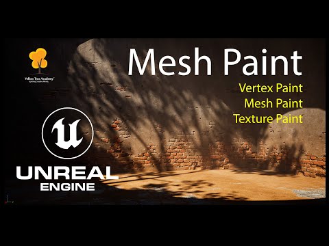 Unreal Engine Tutorial – Vertex Paint, Mesh Paint & Texture Paint | Yellow Tree Academy